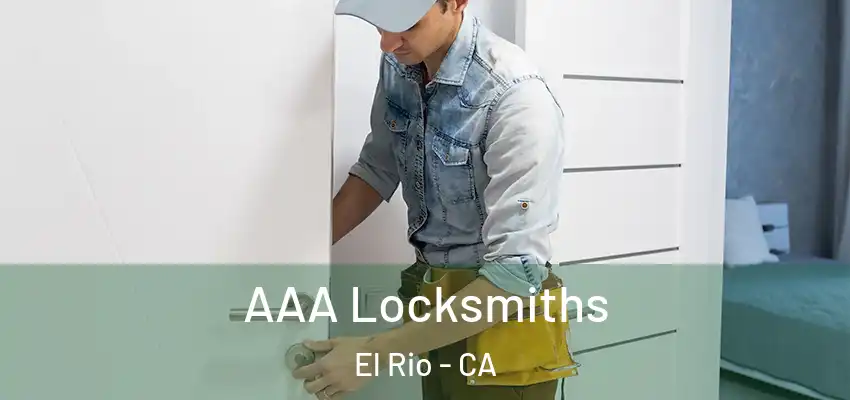  AAA Locksmiths El Rio - CA