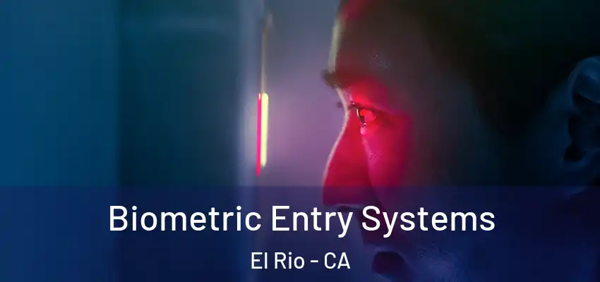  Biometric Entry Systems El Rio - CA