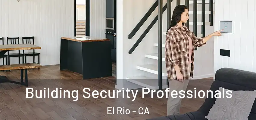  Building Security Professionals El Rio - CA