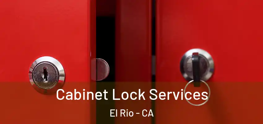  Cabinet Lock Services El Rio - CA