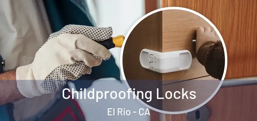  Childproofing Locks El Rio - CA