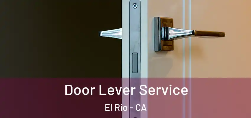  Door Lever Service El Rio - CA