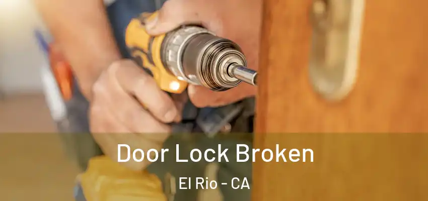  Door Lock Broken El Rio - CA