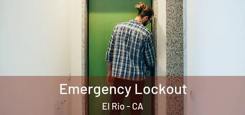  Emergency Lockout El Rio - CA