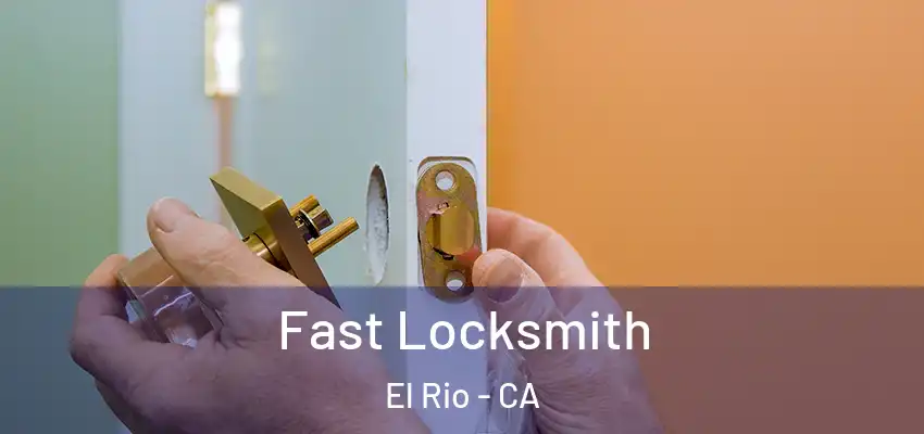  Fast Locksmith El Rio - CA