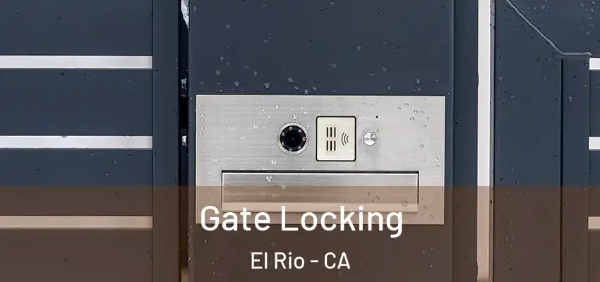  Gate Locking El Rio - CA