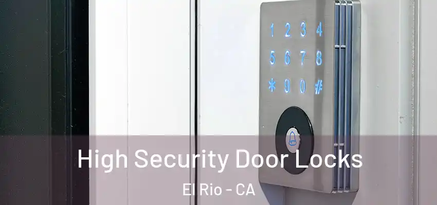  High Security Door Locks El Rio - CA