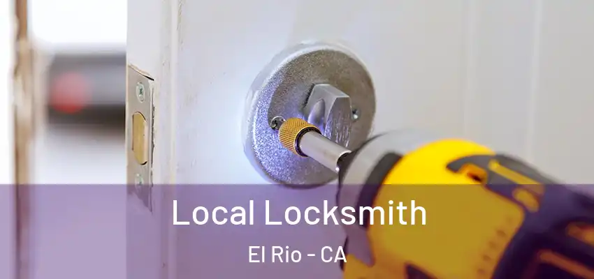  Local Locksmith El Rio - CA