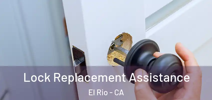  Lock Replacement Assistance El Rio - CA