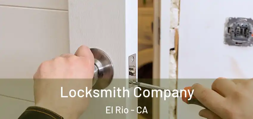  Locksmith Company El Rio - CA