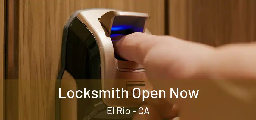  Locksmith Open Now El Rio - CA