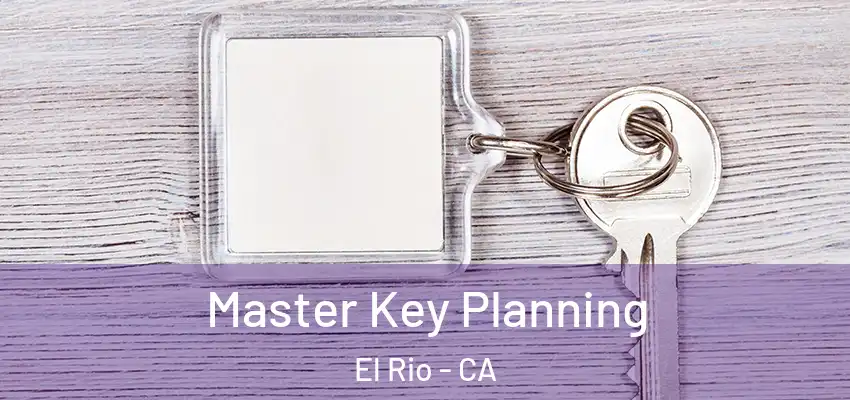  Master Key Planning El Rio - CA