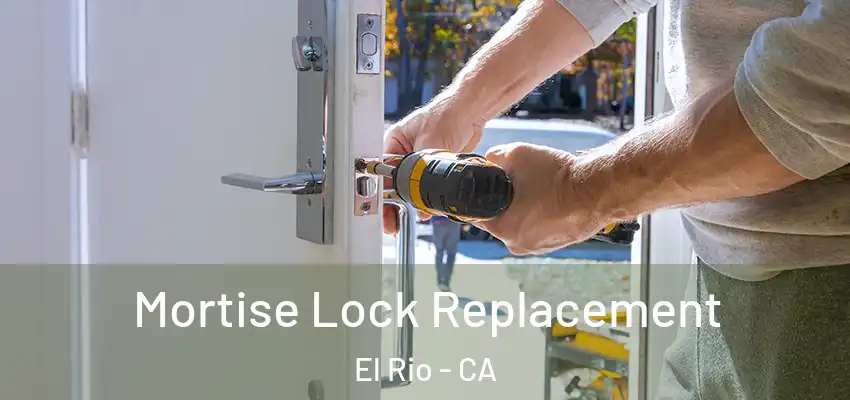  Mortise Lock Replacement El Rio - CA