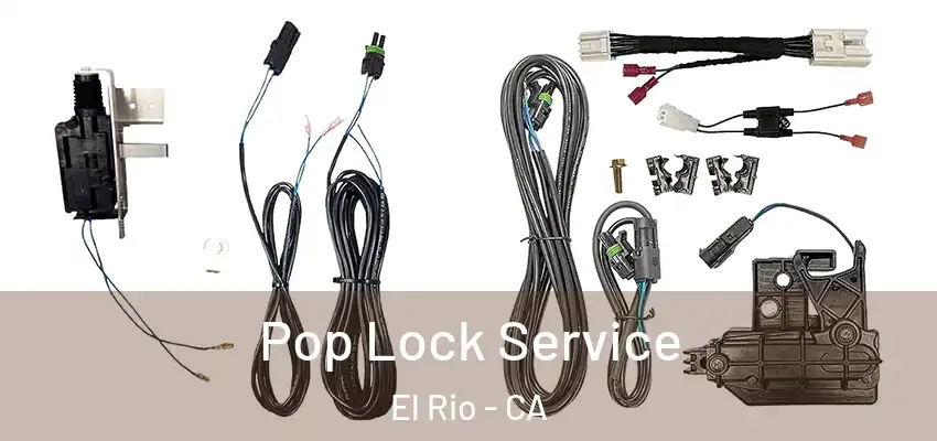 Pop Lock Service El Rio - CA
