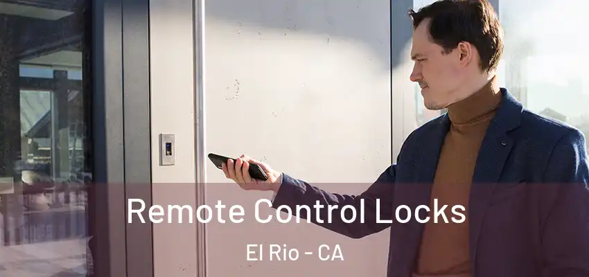 Remote Control Locks El Rio - CA