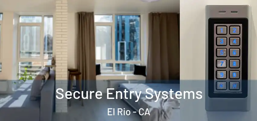  Secure Entry Systems El Rio - CA