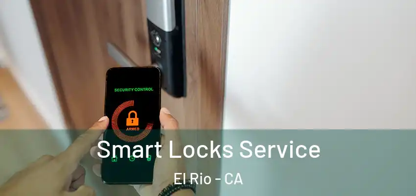  Smart Locks Service El Rio - CA
