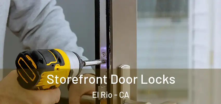  Storefront Door Locks El Rio - CA