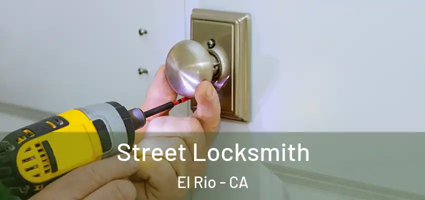  Street Locksmith El Rio - CA
