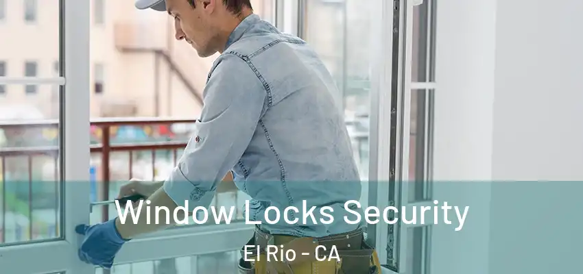  Window Locks Security El Rio - CA
